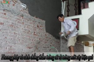 Phương pháp và cách chống thấm tường cũ và tường mới xây hiệu quả
