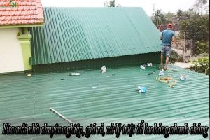 Sửa mái nhà chuyên nghiệp, giá rẻ, xử lý triệt để hư hỏng nhanh chóng
