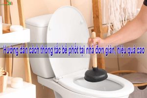 Hướng dẫn cách thông tắc bể phốt tại nhà đơn giản, hiệu quả cao
