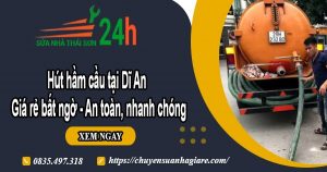 Hút hầm cầu tại Dĩ An giá rẻ bất ngờ – An toàn, nhanh chóng