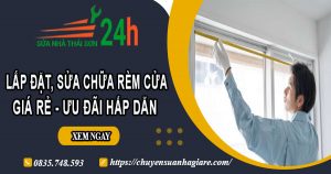 Báo giá lắp đặt, sửa chữa rèm cửa tại Ba Đình【Ưu đãi 10%】
