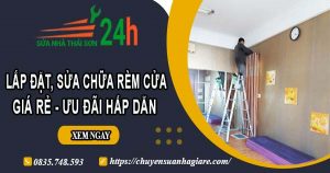 Báo giá lắp đặt, sửa chữa rèm cửa tại Bến Cát【Ưu đãi 10%】