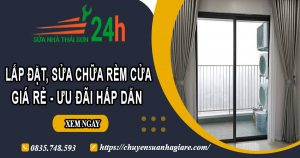 Báo giá lắp đặt, sửa chữa rèm cửa tại Đông Anh【Ưu đãi 10%】