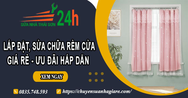 Báo giá lắp đặt, sửa chữa rèm cửa tại Hà Đông【Ưu đãi 10%】