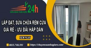Báo giá lắp đặt, sửa chữa rèm cửa tại Quận 1【Ưu đãi 10%】