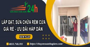 Báo giá lắp đặt, sửa chữa rèm cửa tại Tây Hồ【Ưu đãi 10%】
