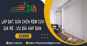 Báo giá lắp đặt, sửa chữa rèm cửa tại Thanh Oai【Ưu đãi 10%】