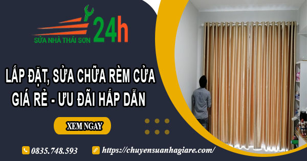 Giá lắp đặt, sửa chữa rèm cửa tại Thường Tín【Ưu đãi 10%】