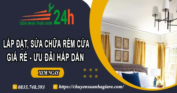 Báo giá lắp đặt, sửa chữa rèm cửa tại Tp Dĩ An【Ưu đãi 10%】