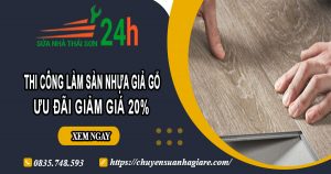 Thi công làm sàn nhựa giả gỗ tại Phú Nhuận | Ưu đãi giảm 20%