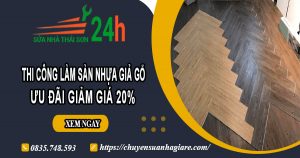 Thi công làm sàn nhựa giả gỗ tại quận 5 | Ưu đãi giảm giá 20%