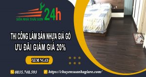 Thi công làm sàn nhựa giả gỗ tại quận 8 | Ưu đãi giảm giá 20%