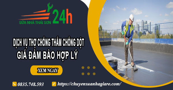 Báo giá dịch vụ thợ chống thấm chống dột tại Biên Hòa giá rẻ