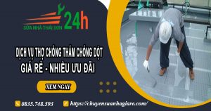 Báo giá chống thấm chống dột tại Bình Dương【Ưu đãi 10%】