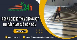 Báo giá chống thấm chống dột tại Đồng Xoài【Ưu đãi 10%】