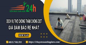 Báo giá chống thấm chống dột tại Hóc Môn【Ưu đãi giảm 10%】