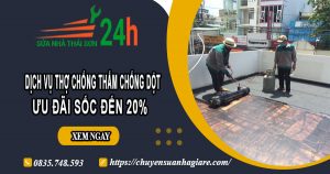 Báo giá chống thấm chống dột tại quận 3【Ưu đãi giảm 10%】