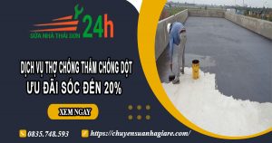 Báo giá chống thấm chống dột tại quận 4【Ưu đãi giảm 10%】