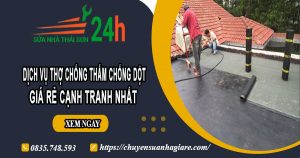 Báo giá chống thấm chống dột tại Tân Uyên【Ưu đãi 10%】