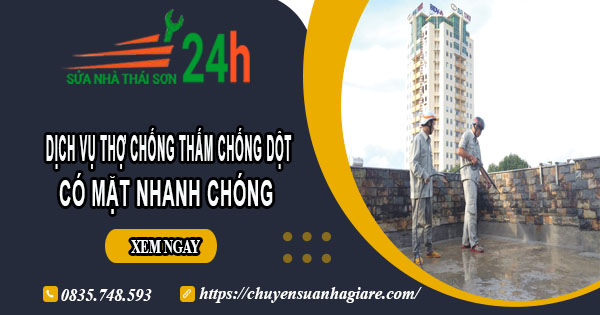 Báo giá dịch vụ thợ chống thấm chống dột tại Vũng Tàu giá rẻ