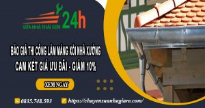 Báo giá thi công làm máng xối nhà xưởng tại Bến Cát giảm 10%