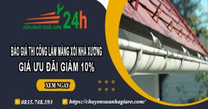 Báo giá thi công làm máng xối nhà xưởng tại Củ Chi giảm 10%