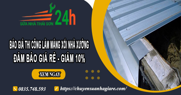 Báo giá thi công làm máng xối nhà xưởng tại Hà Nội - Giảm 10%