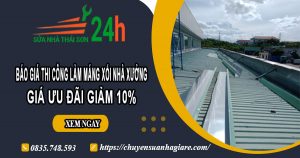 Báo giá thi công làm máng xối nhà xưởng tại Hóc Môn –  Giảm 10%
