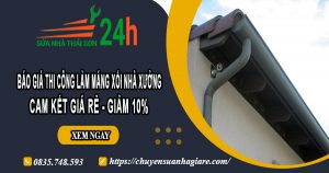 Báo giá thi công làm máng xối nhà xưởng tại quận 6 giảm 10%