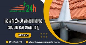 Báo giá thi công làm máng xối nhà xưởng tại Tân Uyên giảm 10%
