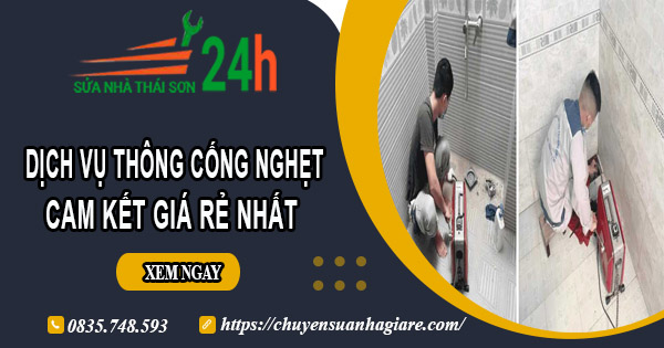 Báo giá thông cống nghẹt tại Bạc Liêu | Ưu đãi giảm 30% chi phí