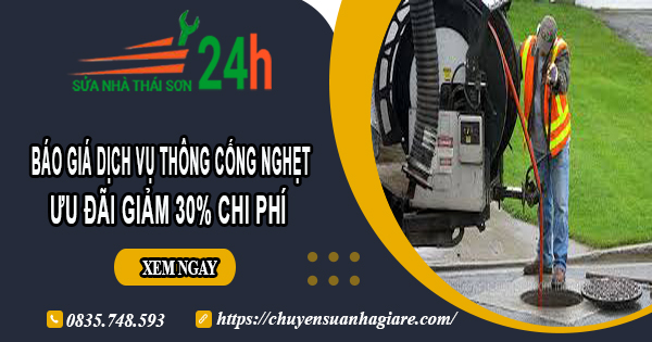 Báo giá thông cống nghẹt tại Bình Tân | Ưu đãi giảm 30% chi phí