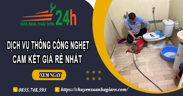 Báo giá thông cống nghẹt tại Cà Mau | Ưu đãi giảm 30% chi phí