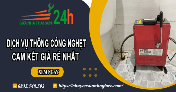 Báo giá thông cống nghẹt tại Cao Lãnh | Ưu đãi giảm 30% chi phí