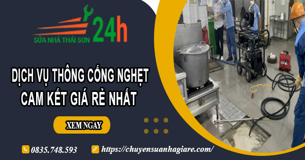 Báo giá thông cống nghẹt tại Đồng Tháp | Ưu đãi giảm 30% chi phí