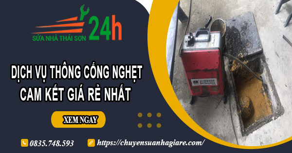 Báo giá thông cống nghẹt tại Kiên Giang | Ưu đãi giảm 30% chi phí