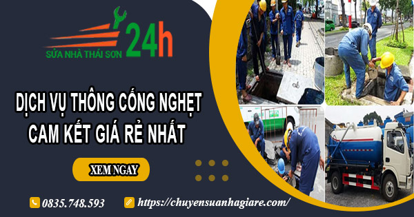 Báo giá thông cống nghẹt tại Long An | Ưu đãi giảm 30% chi phí