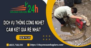 Báo giá thông cống nghẹt tại Long Thành【Ưu đãi 30% chi phí】