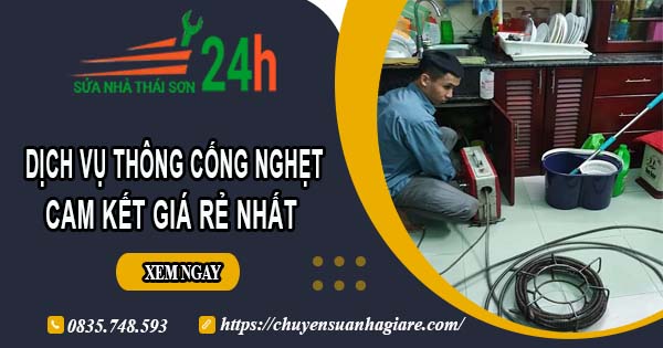 Báo giá thông cống nghẹt tại Phan Rang | Ưu đãi giảm 30% chi phí