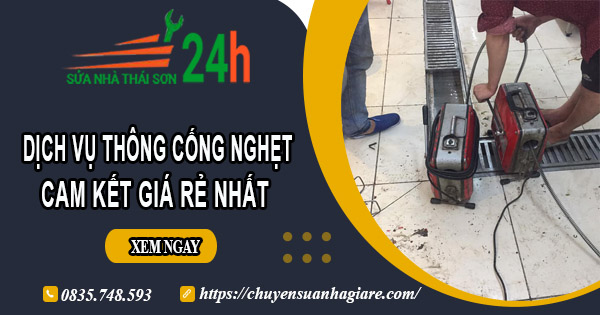 Báo giá thông cống nghẹt tại Phú Quốc | Ưu đãi giảm 30% chi phí