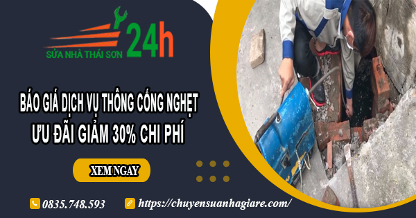 Báo giá thông cống nghẹt tại quận 10 | Ưu đãi giảm 30% chi phí