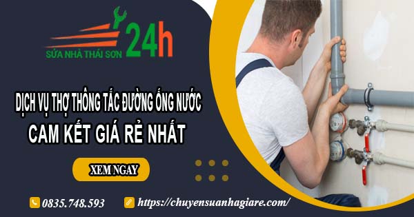 Báo giá dịch vụ thợ thông tắc đường ống nước tại Bình Tân giá rẻ