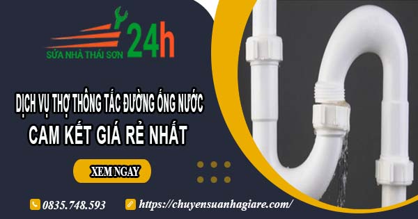 Báo giá dịch vụ thợ thông tắc đường ống nước tại Hóc Môn giá rẻ