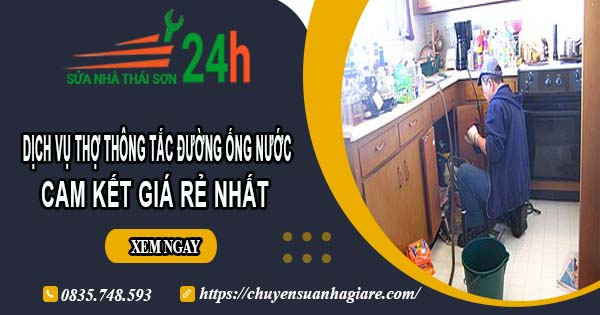 Báo giá dịch vụ thợ thông tắc đường ống nước tại Long Thành