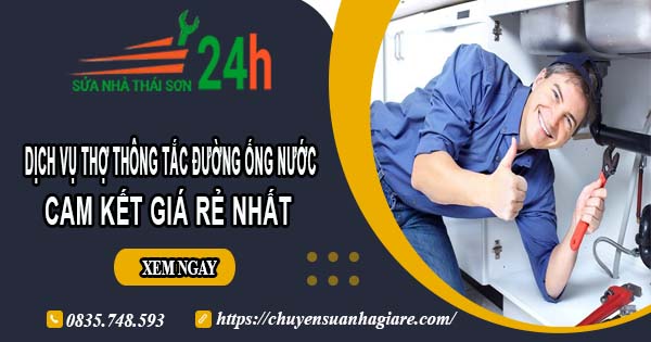 Báo giá dịch vụ thợ thông tắc đường ống nước tại quận 6 giá rẻ