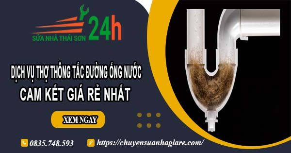 Báo giá dịch vụ thợ thông tắc đường ống nước tại Tân Phú giá rẻ