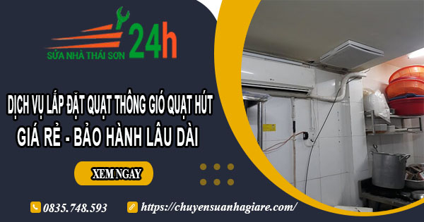 Dịch vụ lắp đặt quạt thông gió quạt hút tại Đồng Nai【BH 2 năm】