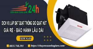 Dịch vụ lắp đặt quạt thông gió quạt hút tại Hóc Môn【BH 2 năm】