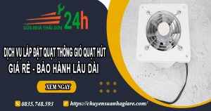 Dịch vụ lắp đặt quạt thông gió quạt hút tại Long An【BH 2 năm】