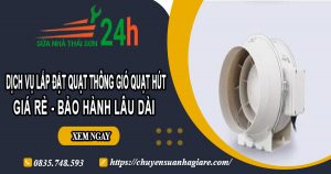 Dịch vụ lắp đặt quạt thông gió quạt hút tại quận 1【BH 2 năm】